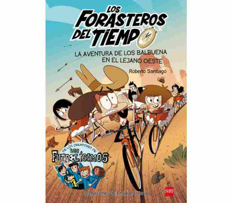 1. Forasteros del Tiempo - La aventura de los Balbuena en el Lejano Oeste.