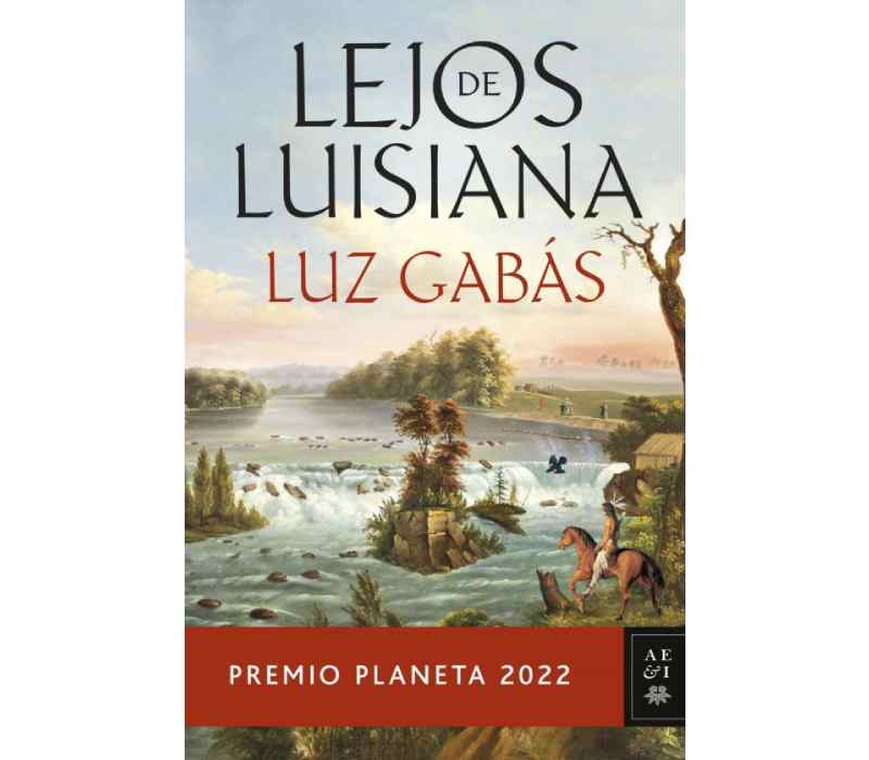 Lejos de Luisiana (Premio Planeta 2022)